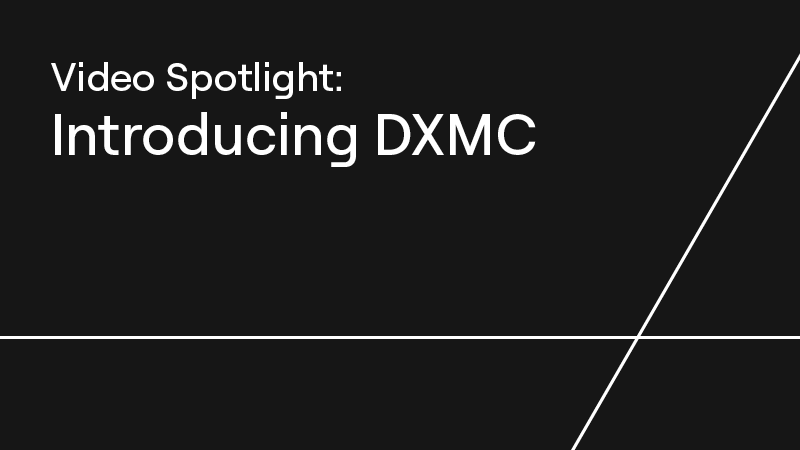 Video Spotlight: Introducing DXMC